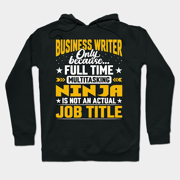 Business Writer Job Title - Funny Business Author Novelist Hoodie by Pizzan